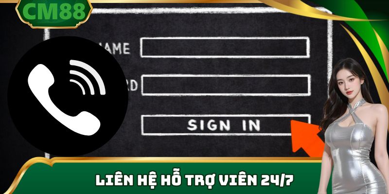 Liên hệ hỗ trợ viên 24/7